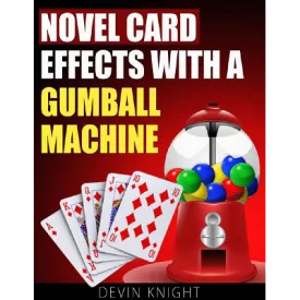 Novel Effects with a Gumball Machine by Devin Knight - eBook